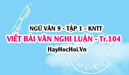 Soạn bài Viết bài văn nghị luận phân tích một tác phẩm văn học (truyện) trang 104 lớp 9 tập 1 Kết nối tri thức